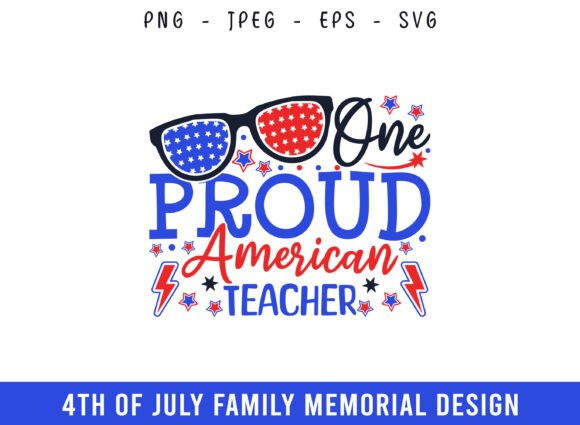 A Closer Look at One Proud American Teacher 4th of July