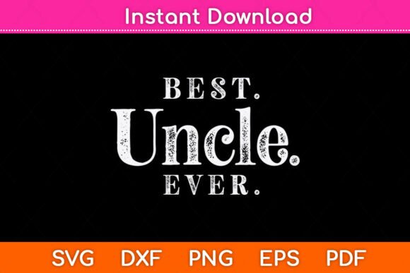 A Review of the Best Uncle Ever Father's Day Design