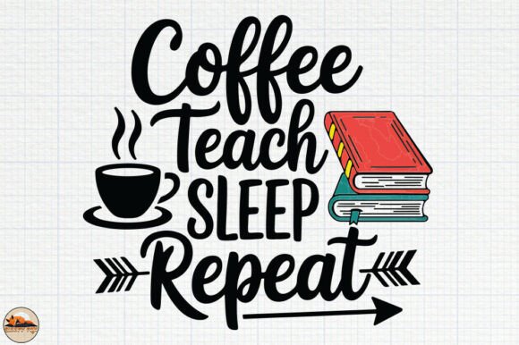 Coffee Teach Sleep Repeat: A Teacher's Embroidery Must