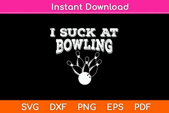 Review of I Suck at Bowling Svg Png Cutting File